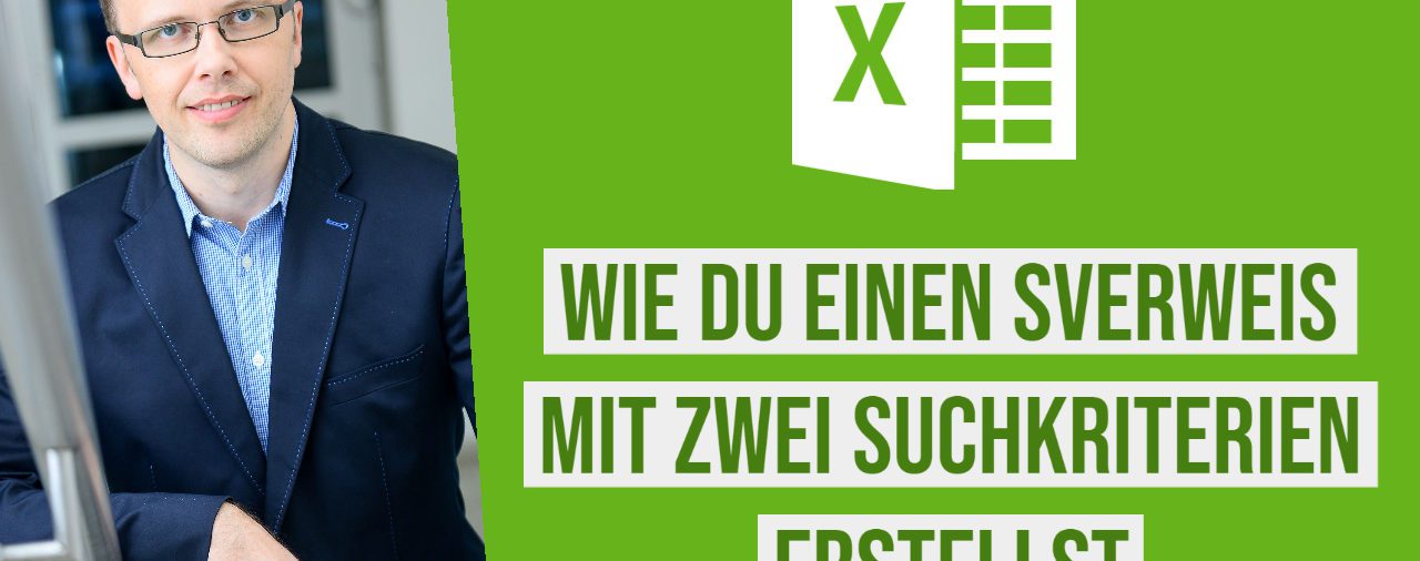 Wie du in Microsoft Excel die SVERWEIS-Funktion mit zwei oder mehr Suchkriterien einsetzt - SVERWEIS- und WAHL-Funktion