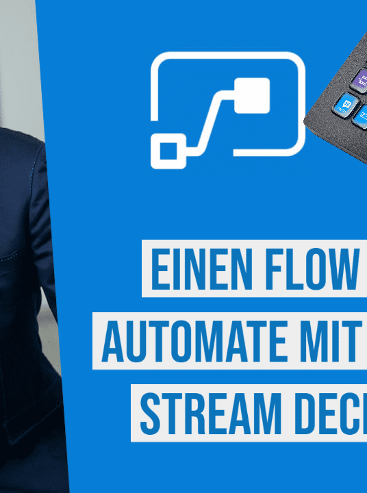 Einen Flow in Microsoft Power Automate mit dem Elgato Stream Deck starten & Prozesse automatisieren