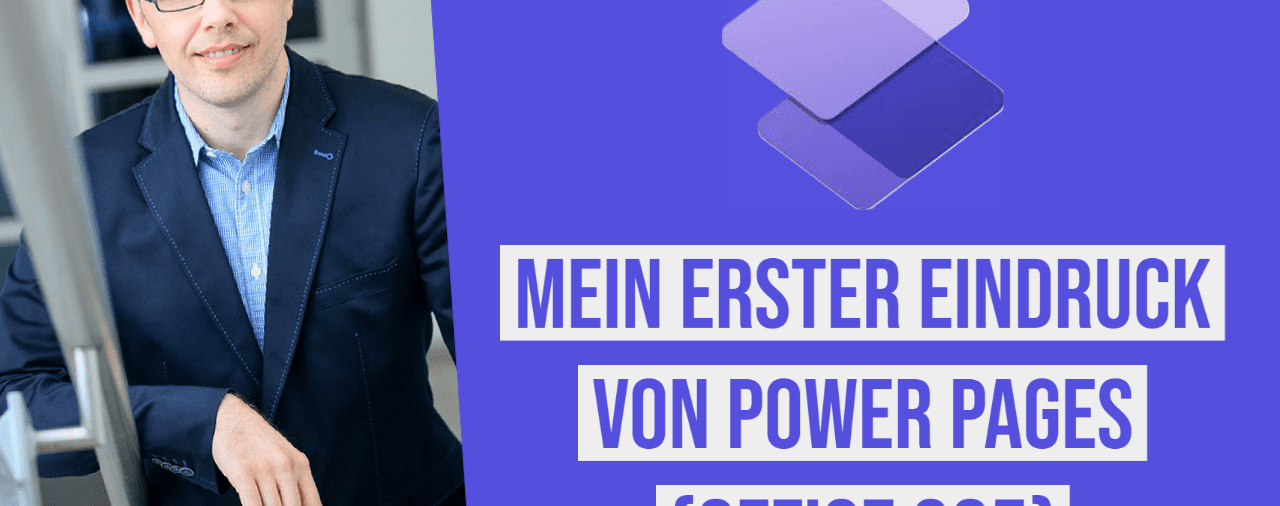 Power Pages ist ein brandneuer Dienst der Power Plattform von Microsoft - Mein erster Eindruck