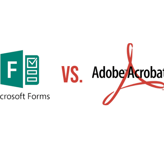 Ausfüllbare Formulare erstellen und verteilen: Adobe Acrobat oder Microsoft Forms?