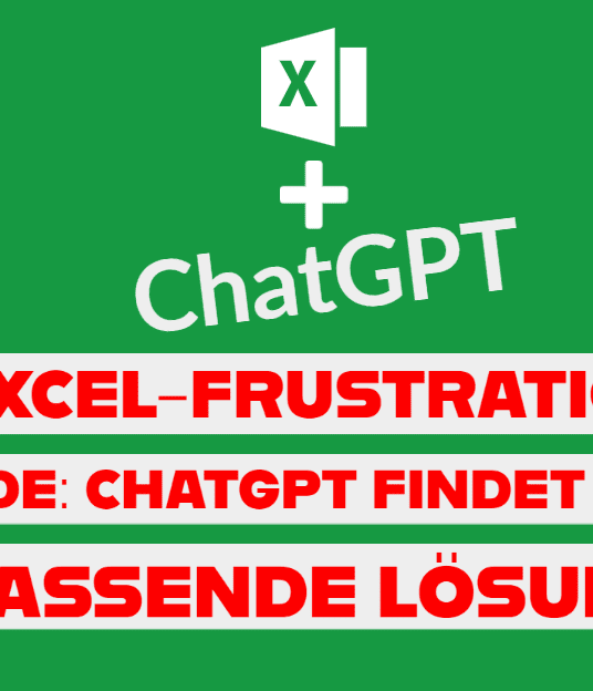 Excel-Frustration ade: ChatGPT findet die passende Lösung
